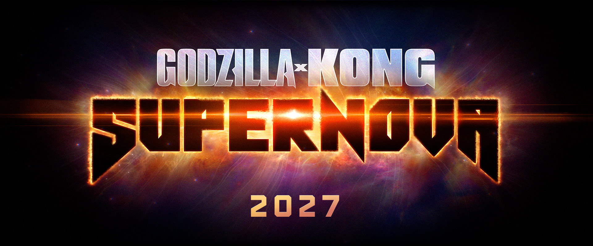 Godzilla x Kong: Supernova &ndash; Only In Theaters 2027