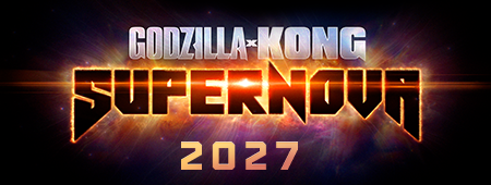 Godzilla x Kong: Supernova &ndash; Only In Theaters 2027